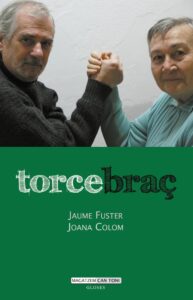 Torcebraç, Jaume Fuster / Joana Colom.