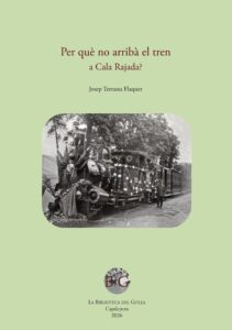Per què no arribà el tren a Cala Rajada?